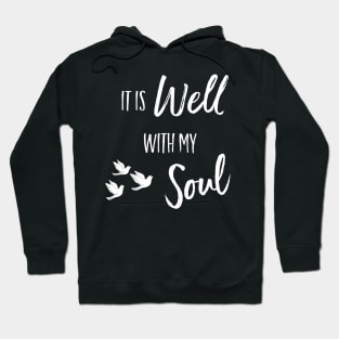 It is Well With My Soul Christian Inspirational Design Hoodie